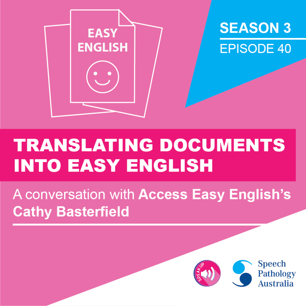 Speech PAtholgoy panel. Says Translating documents into Easy English. A conversation with Access Easy English's Cathy Basterfield
