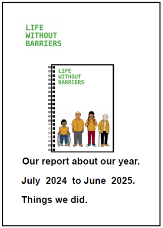Easy English document for Life Without Barriers: Our report 2024 - 2025. Things we did.