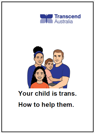 Easy English document for Transcend Australia. Your child is trans. How to help them.