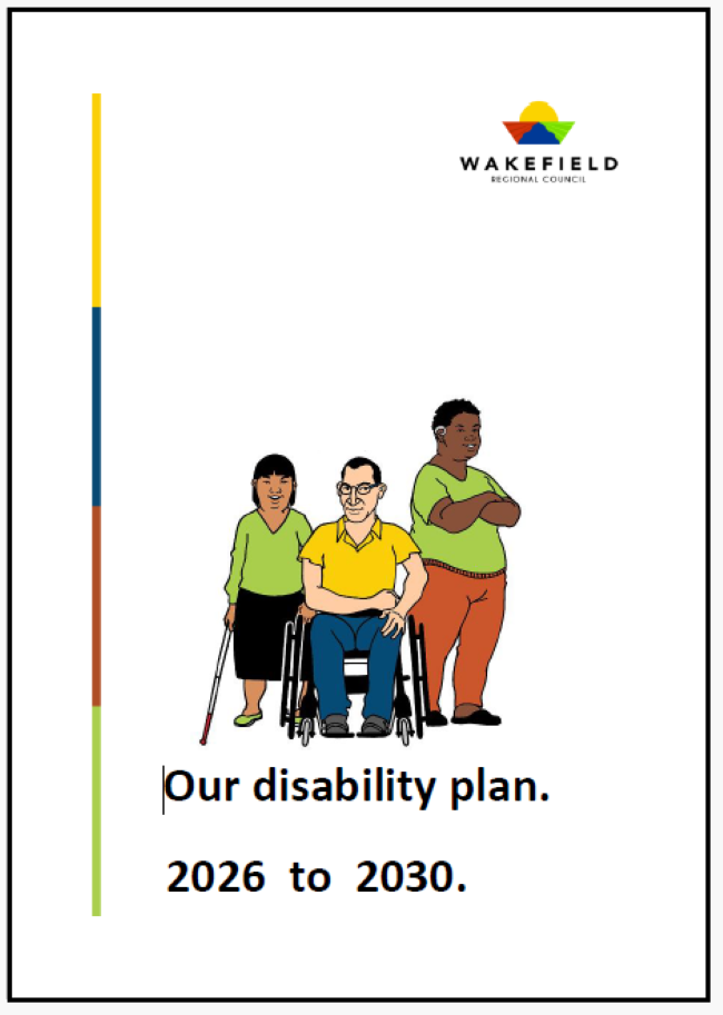 Easy English document for Wakefield Regional Council: Our disability plan 2026 to 2030.