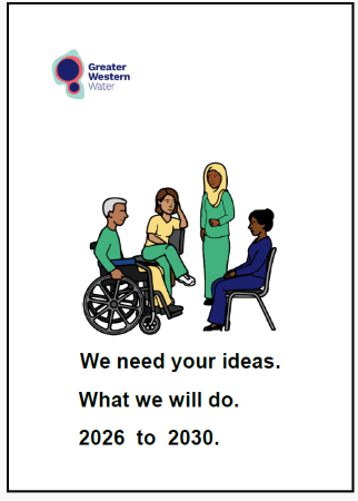 Easy English document for Greater Western Water. We need your ideas. What we will do. 2026 to 2030.